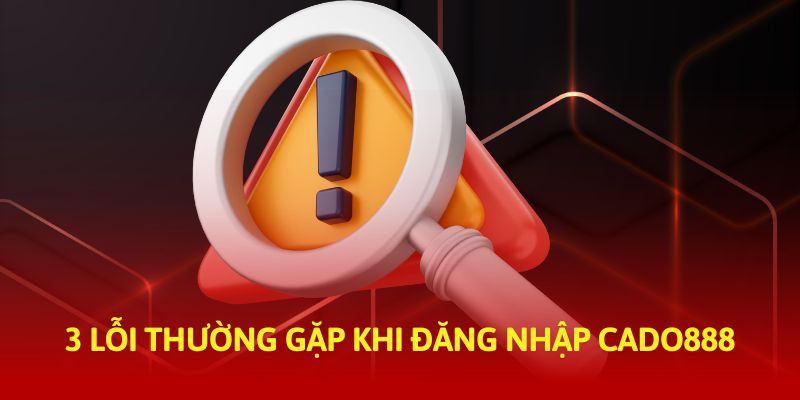 Các lỗi thưởng gặp trong quá trình đăng nhập