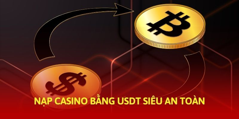 Hình thức nạp USDT tại nhà cái